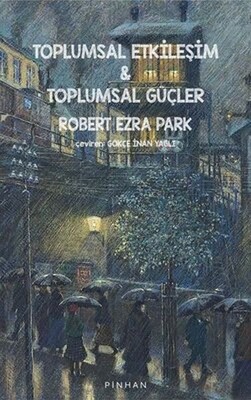 Toplumsal Etkileşim ve Toplumsal Güçler - Pinhan Yayıncılık