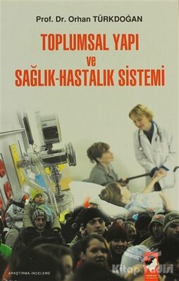 Toplumsal Yapı ve Sağlık-Hastalık Sistemi - 1