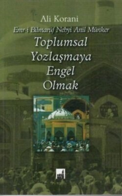 Toplumsal Yozlaşmaya Engel Olmak - İhtar Yayıncılık