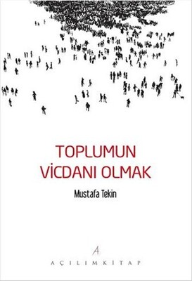 Toplumun Vicdanı Olmak - Açılım Kitap