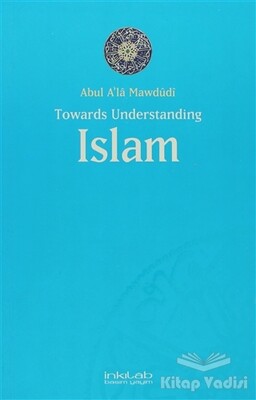 Toward Understanding Islam - İnkılab Yayınları