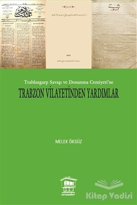 Trabzon Vilayetinden Yardımlar - Serander Yayınları