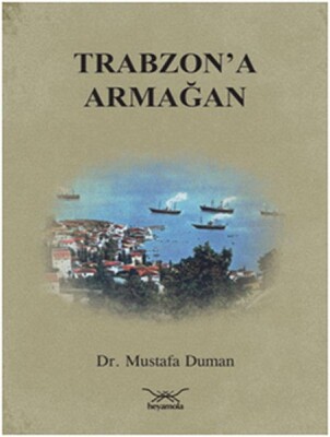 Trabzon'a Armağan - Heyamola Yayınları