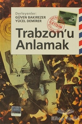 Trabzon’u Anlamak - İletişim Yayınları