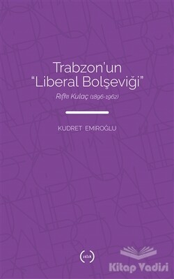 Trabzon’un Liberal Bolşeviği - Islık Yayınları