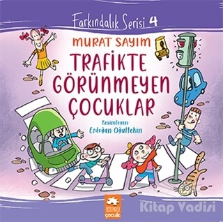 Trafikte Görünmeyen Çocuklar - Eksik Parça Yayınları