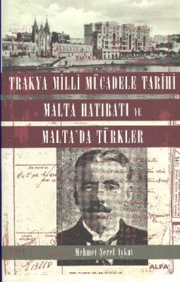 Trakya Milli Mücadele Tarihi Malta Hatıratı ve Malta'da Türkler - Alfa Yayınları