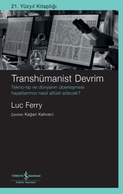 Transhümanist Devrim - İş Bankası Kültür Yayınları