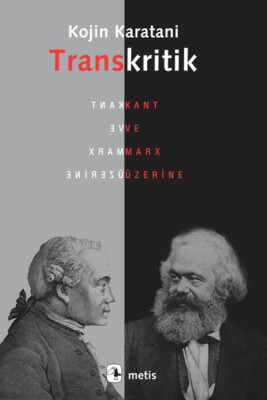 Transkritik Kant ve Marx Üzerine - Metis Yayınları
