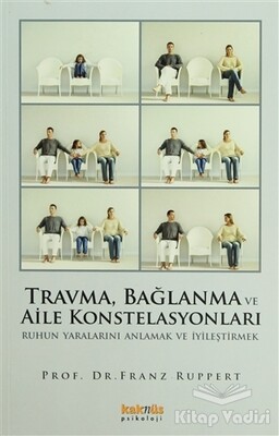 Travma, Bağlanma ve Aile Konstelasyonları - Kaknüs Yayınları