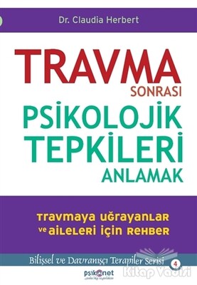 Travma Sonrası Psikolojik Tepkileri Anlamak - Psikonet Yayınları