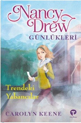 Trendeki Yabancılar - Nancy Drew Günlükleri 2 - Turkuvaz Kitap