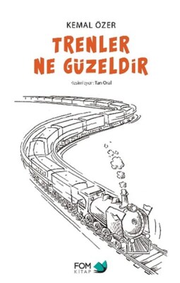 Trenler Ne Güzeldir - Fom Kitap