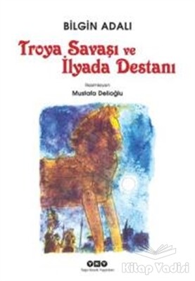 Troya Savaşı ve İlyada Destanı - Yapı Kredi Yayınları