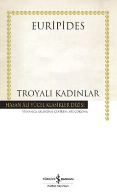 Troyalı Kadınlar - Hasan Ali Yücel Klasikleri (Ciltli) - İş Bankası Kültür Yayınları