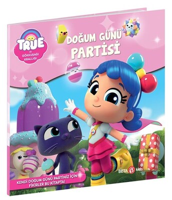 True ve Gökkuşağı Krallığı Doğum Günü Partisi - Beta Kids