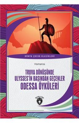 Truva Dönüşünde Ulyssesin Başından Geçenler Odessa Öyküleri Dünya Çocuk Klasikleri (7-12 Yaş) - 1