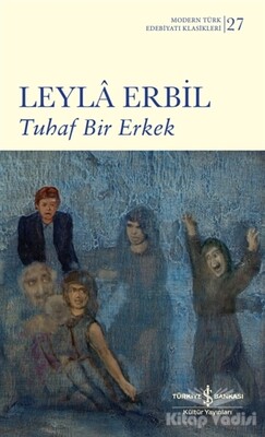 Tuhaf Bir Erkek (Ciltli) - İş Bankası Kültür Yayınları