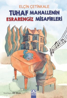 Tuhaf Mahallenin Esrarengiz Misafirleri - Altın Kitaplar Yayınevi
