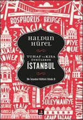Tuhaf ve Kısa Öyküler - İstanbul; Bir İstanbul Kültürü Kitabı 8 - Kapı Yayınları