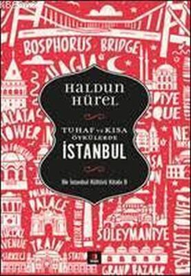 Tuhaf ve Kısa Öyküler - İstanbul; Bir İstanbul Kültürü Kitabı 8 - 1