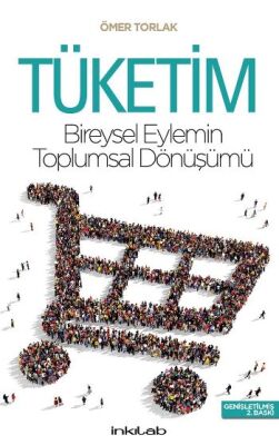 Tüketim-Bireysel Eylemin Toplumsal Dönüşümü - 1