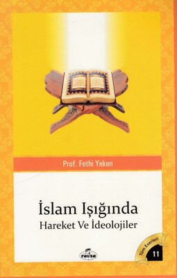 Tüm Eserleri 11 - İslam Işığında Hareket ve İdeolojiler - Ravza Yayınları