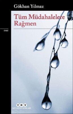 Tüm Müdahalelere Rağmen - Yapı Kredi Yayınları