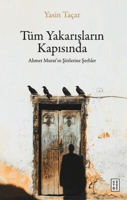 Tüm Yakarışların Kapısında - Ketebe Yayınları