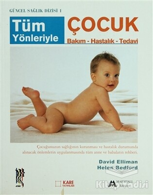 Tüm Yönleriyle Çocuk Bakım - Hastalık - Tedavi - 1