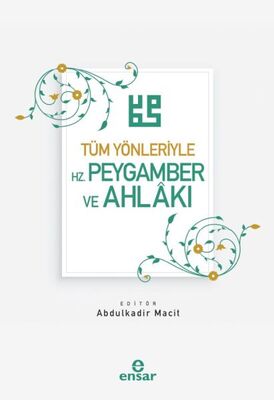 Tüm Yönleriyle Hz. Peygamber ve Ahlakı - 1