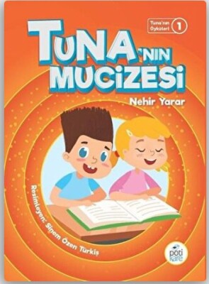 Tuna'nın Öyküleri 1- Tuna'nın Mucizesi - Pötikare Yayınları