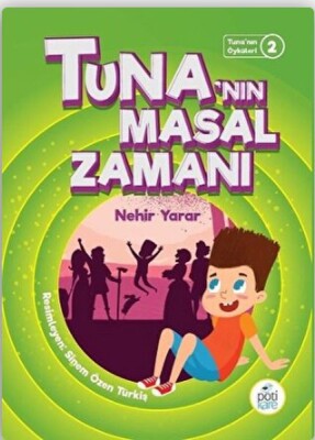 Tuna'nın Öyküleri 2 - Tuna'nın Masal Zamanı - Pötikare Yayınları
