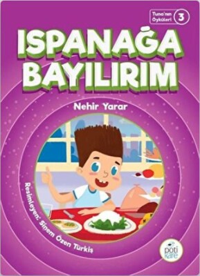 Tuna'nın Öyküleri 3 - Ispanağa Bayılırım - Pötikare Yayınları