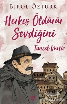 Tuncel Kurtiz - Herkes Öldürür Sevdiğini - Dokuz Yayınları