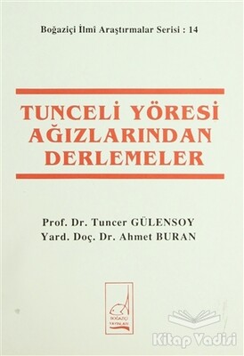 Tunceli Yöresi Ağızlarından Derlemeler - Boğaziçi Yayınları