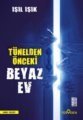 Tünelden Önceki Beyaz Ev - Yediveren Yayınları
