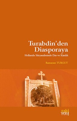 Turabdin'den Diasporaya - Eskiyeni Yayınları
