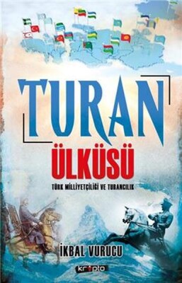 Turan Ülküsü Türk Milliyetçiliği Ve Turancılık - Kripto Basın Yayın