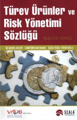 Türev Ürünler ve Risk Yönetimi Sözlüğü - Scala Yayıncılık