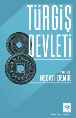 Türgiş Devleti - Ötüken Neşriyat