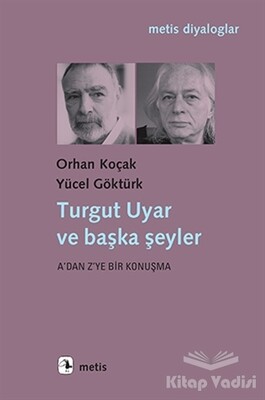Turgut Uyar ve Başka Şeyler - Metis Yayınları