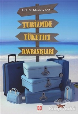 Turizmde Tüketici Davranışları - Ekin Yayınevi