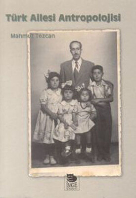 Türk Ailesi Antropolojisi - İmge Kitabevi Yayınları