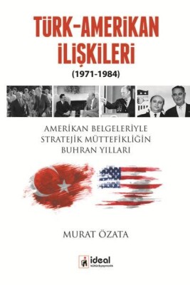 Türk-Amerikan İlişkileri (1971-1984) - İdeal Kültür Yayıncılık