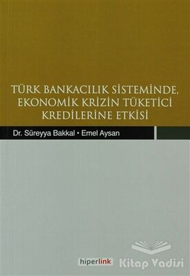 Türk Bankacılık Sisteminde Ekonomik Krizin Tüketici Kredilerine Etkisi - 1