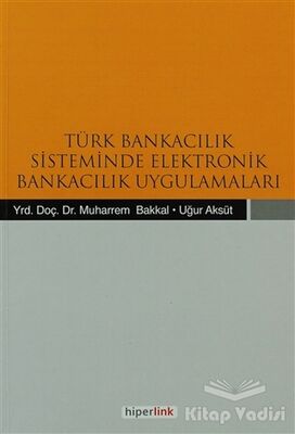 Türk Bankacılık Sisteminde Elektronik Bankacılık Uygulamaları - 1