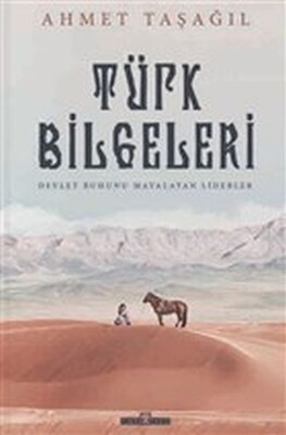 Türk Bilgeleri - Devlet Ruhunu Mayalatan Liderler - Timaş Tarih