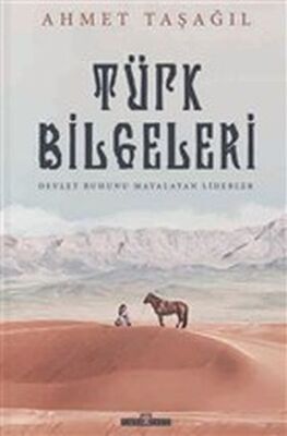 Türk Bilgeleri - Devlet Ruhunu Mayalatan Liderler - 1