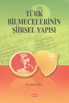 Türk Bilmecelerinin Şiirsel Yapısı - Akçağ Yayınları